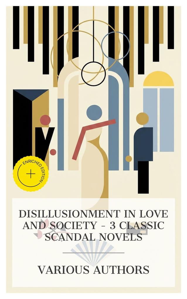 Disillusionment in Love and Society - 3 Classic Scandal Novels
