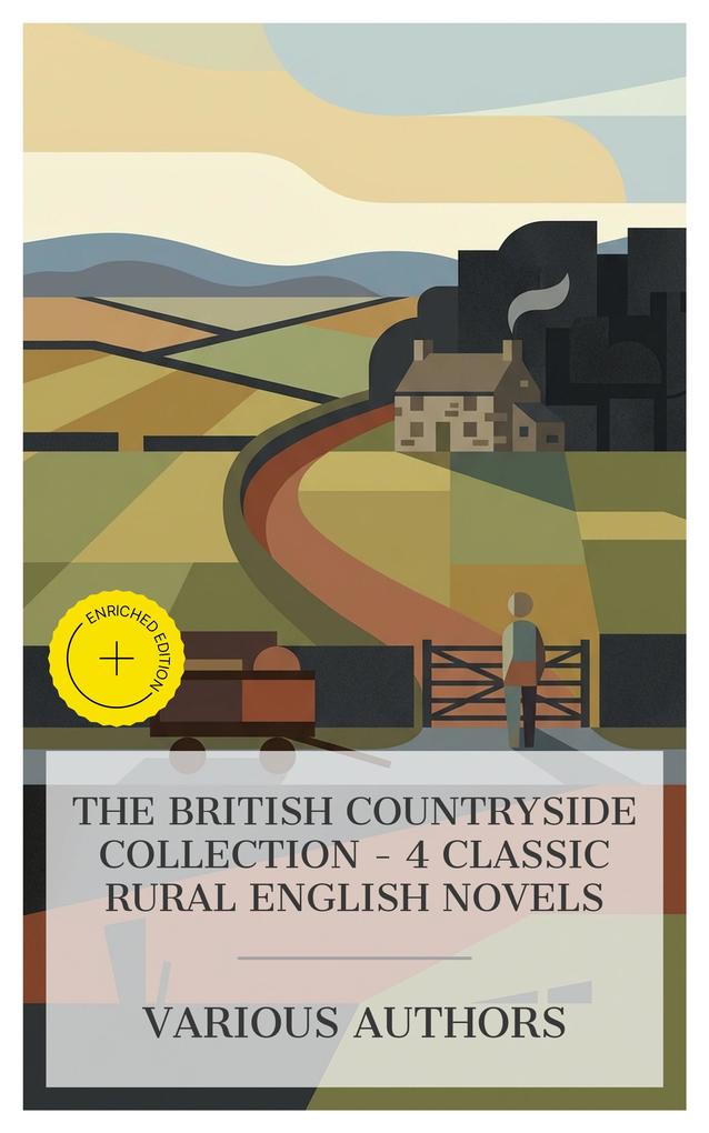 The British Countryside Collection - 4 Classic Rural English Novels