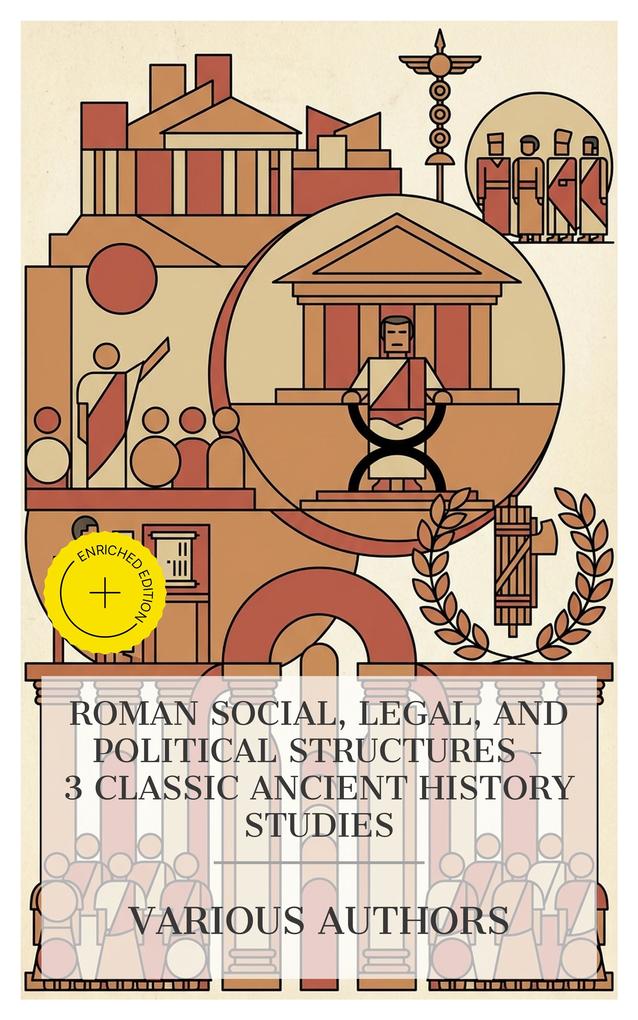 Roman Social Legal and Political Structures - 3 Classic Ancient History Studies