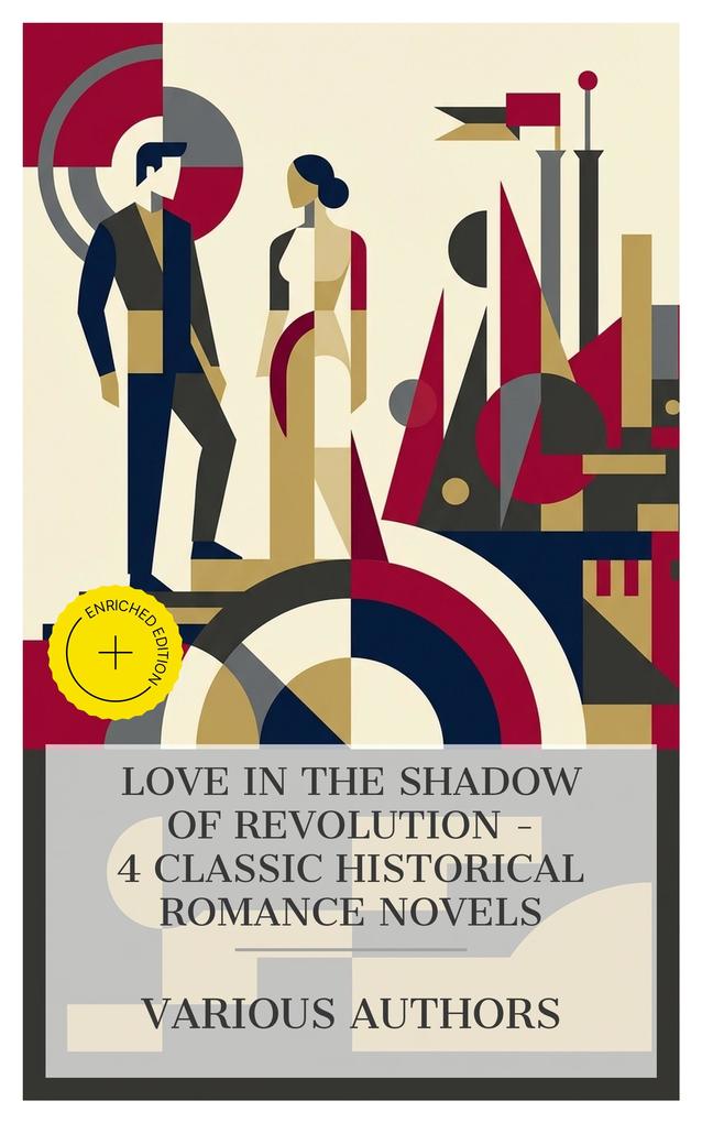 Love in the Shadow of Revolution - 4 Classic Historical Romance Novels