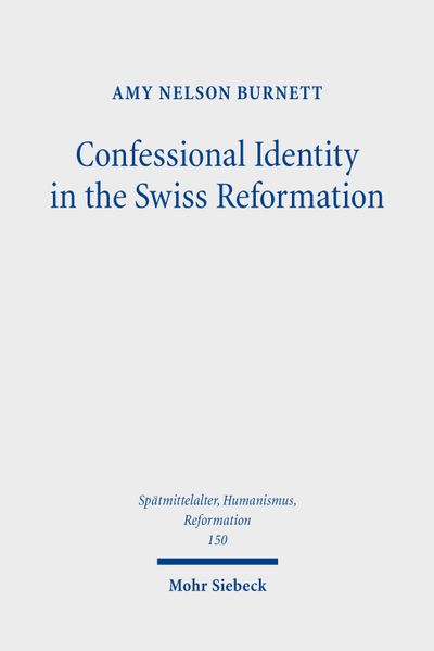 Confessional Identity in the Swiss Reformation