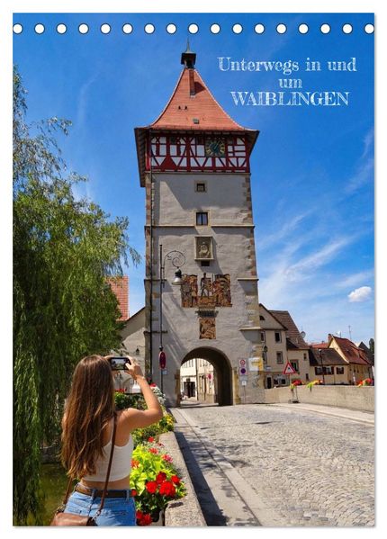 Unterwegs in und um Waiblingen (Tischkalender 2027 DIN A5 hoch) CALVENDO Monatskalender