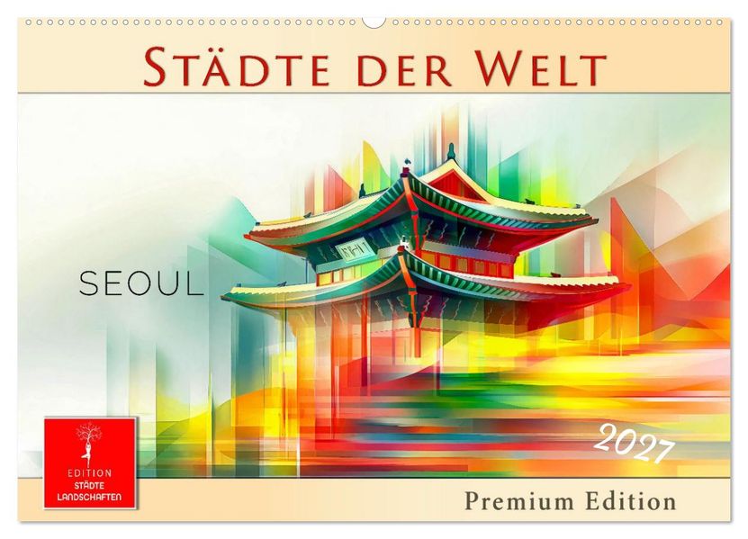 Städte der Welt - Premium Edition (Wandkalender 2027 DIN A2 quer) CALVENDO Monatskalender