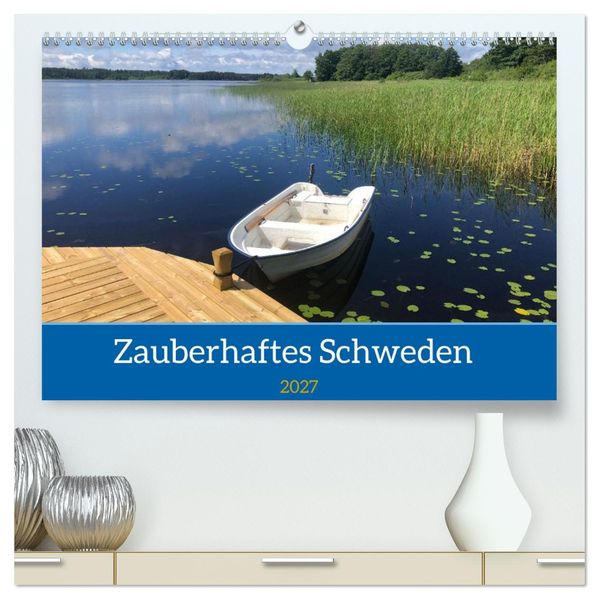 Verzaubertes Schweden (hochwertiger Premium Wandkalender 2027 DIN A2 quer) Kunstdruck in Hochglanz