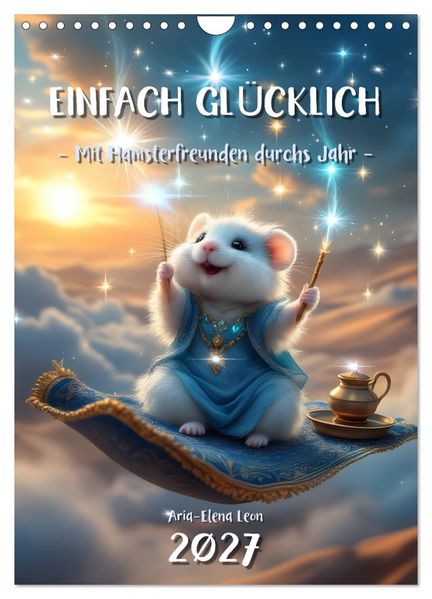 Einfach glücklich. Mit Hamsterfreunden durchs Jahr (Wandkalender 2027 DIN A4 hoch) CALVENDO Monatskalender