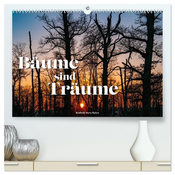 Bäume sind Träume (hochwertiger Premium Wandkalender 2027 DIN A2 quer) Kunstdruck in Hochglanz