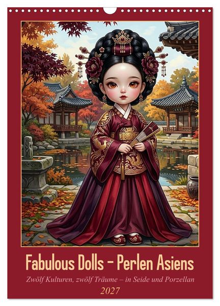 Fabulous Dolls - Perlen Asiens (Wandkalender 2027 DIN A3 hoch) CALVENDO Monatskalender