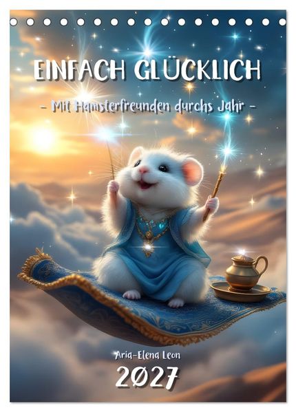 Einfach glücklich. Mit Hamsterfreunden durchs Jahr (Tischkalender 2027 DIN A5 hoch) CALVENDO Monatskalender