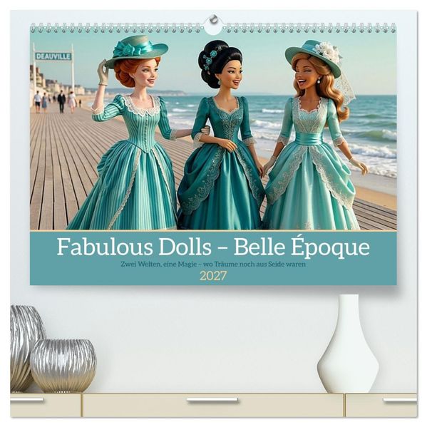 Fabulous Dolls - Belle Époque (hochwertiger Premium Wandkalender 2027 DIN A2 quer) Kunstdruck in Hochglanz