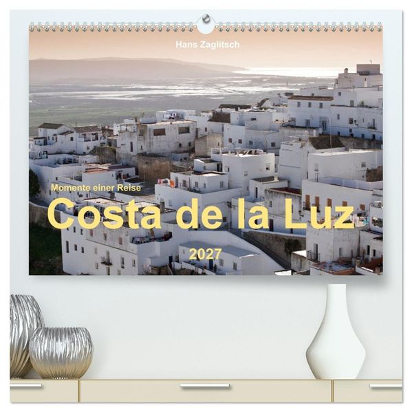 Momente einer Reise - Costa de la Luz (hochwertiger Premium Wandkalender 2027 DIN A2 quer) Kunstdruck in Hochglanz