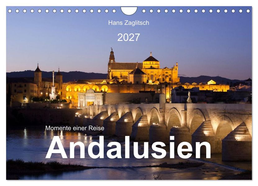 Momente einer Reise - Andalusien (Wandkalender 2027 DIN A4 quer) CALVENDO Monatskalender