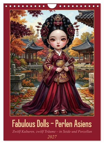 Fabulous Dolls - Perlen Asiens (Wandkalender 2027 DIN A4 hoch) CALVENDO Monatskalender