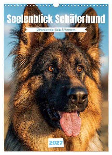 Seelenblick Schäferhund (Wandkalender 2027 DIN A3 hoch) CALVENDO Monatskalender