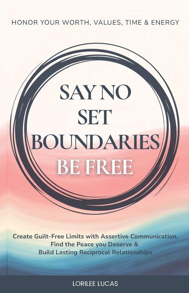 Say No Set Boundaries Be Free