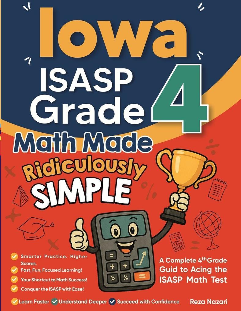 Iowa ISASP Grade 4 Math Made Ridiculously Simple