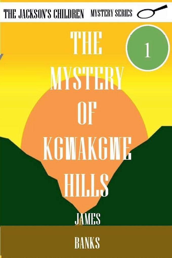The Mystery of Kgwakgwe Hills
