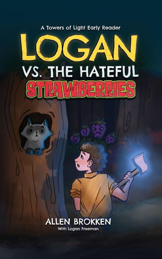 Logan vs. the Hateful Strawberries