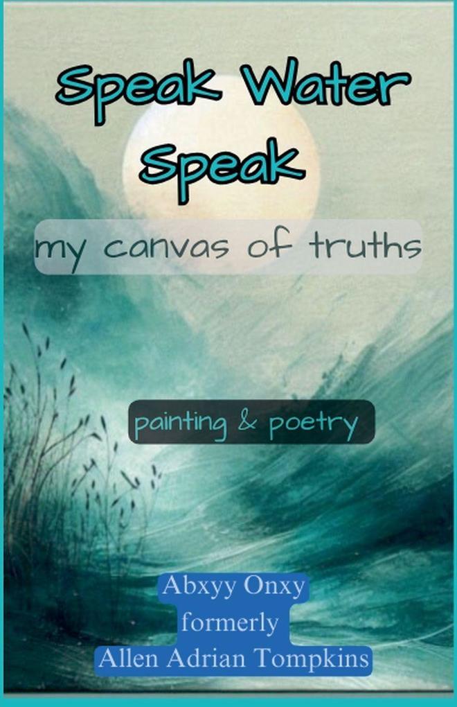 Speak Water Speak