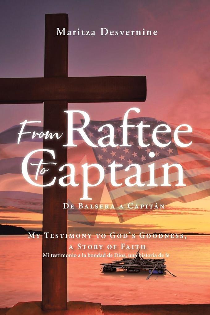 From Raftee to Captain; De Balsera a Capitán