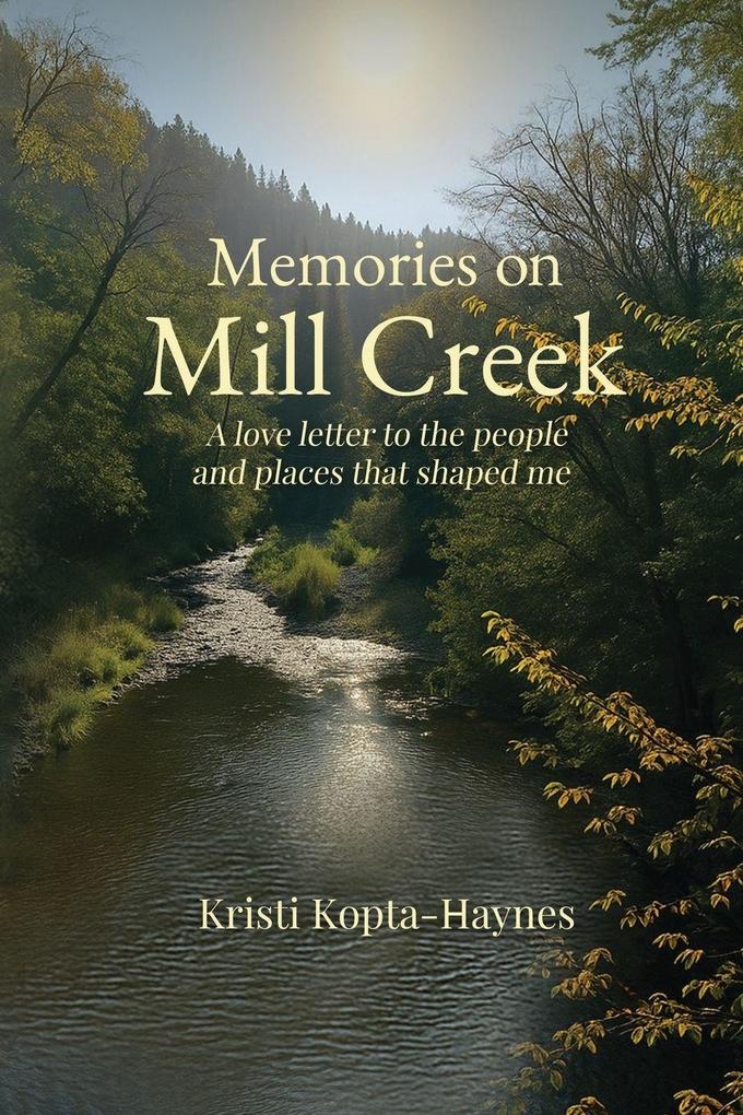Memories on Mill Creek