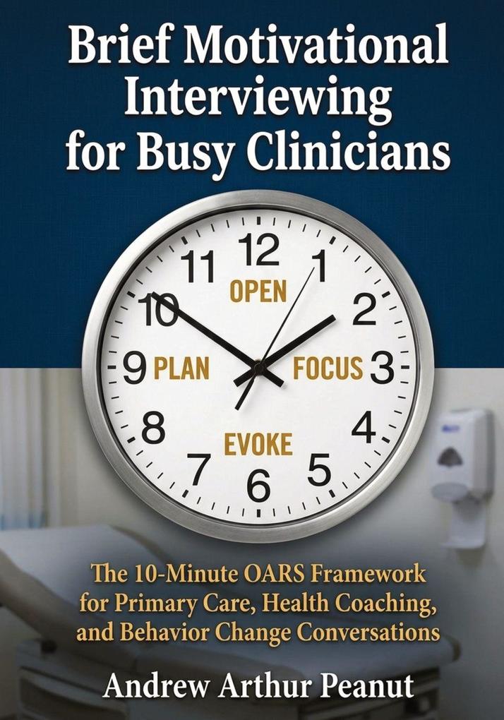 Brief Motivational Interviewing for Busy Clinicians
