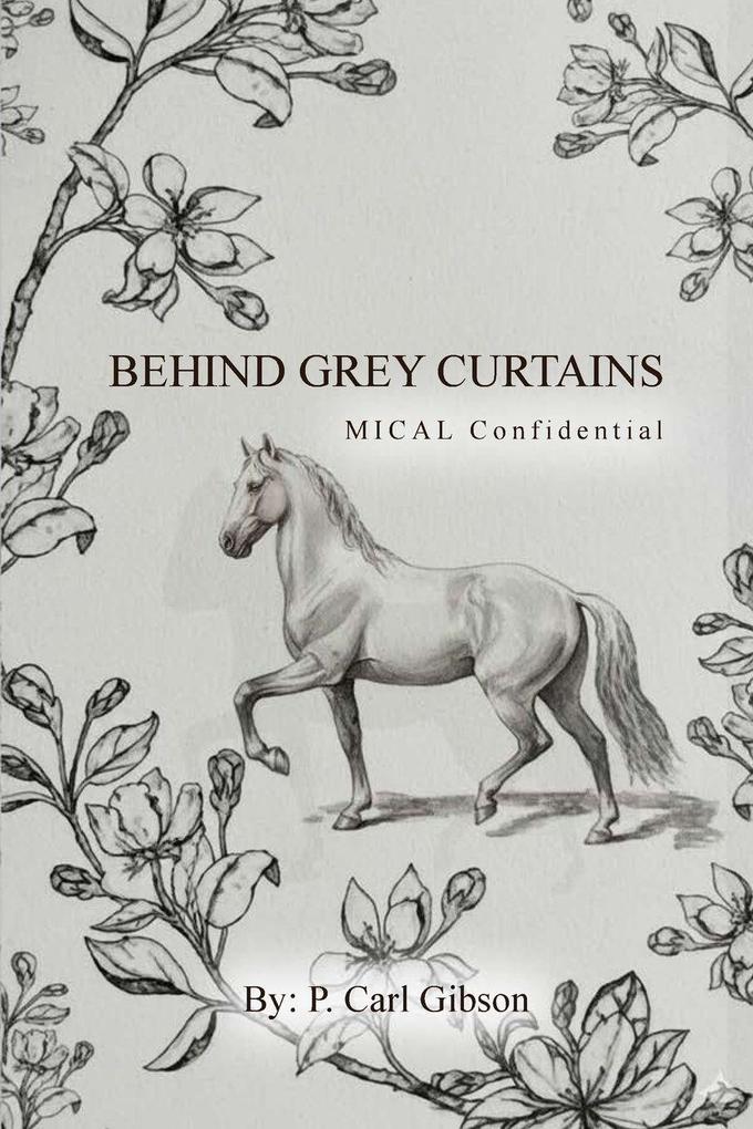 Behind Grey Curtains MICAL Confidential