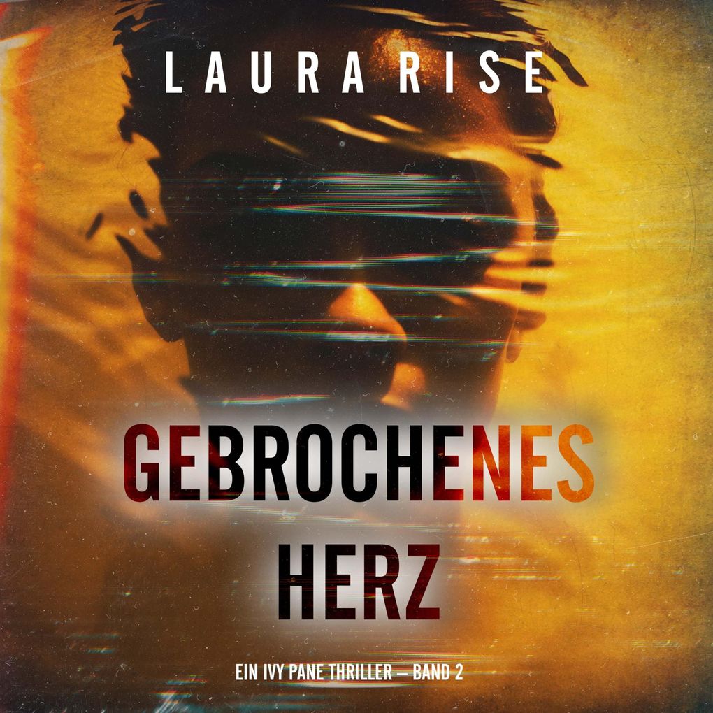 Gebrochenes Herz (Ein Ivy Pane Thriller Band 2)