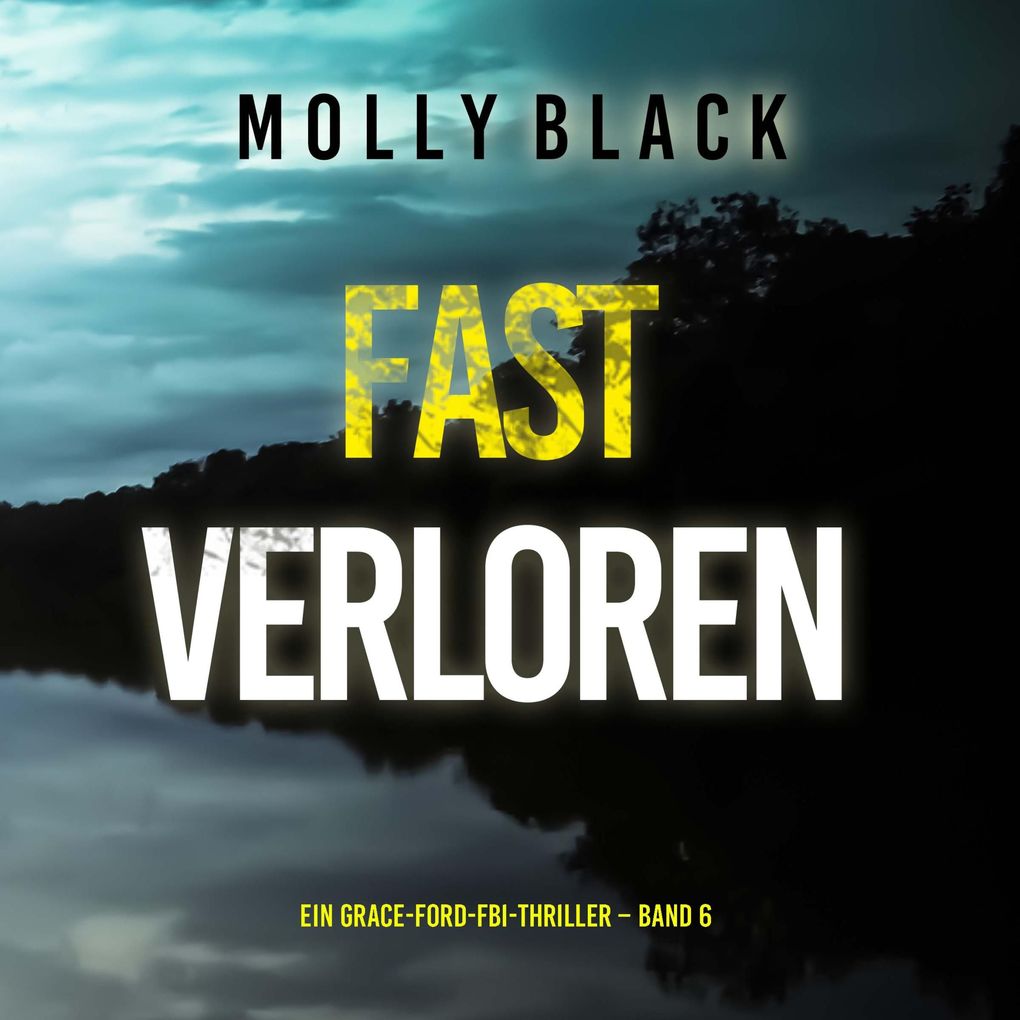 Fast Verloren (Ein Grace-Ford-FBI-Thriller Band 6)