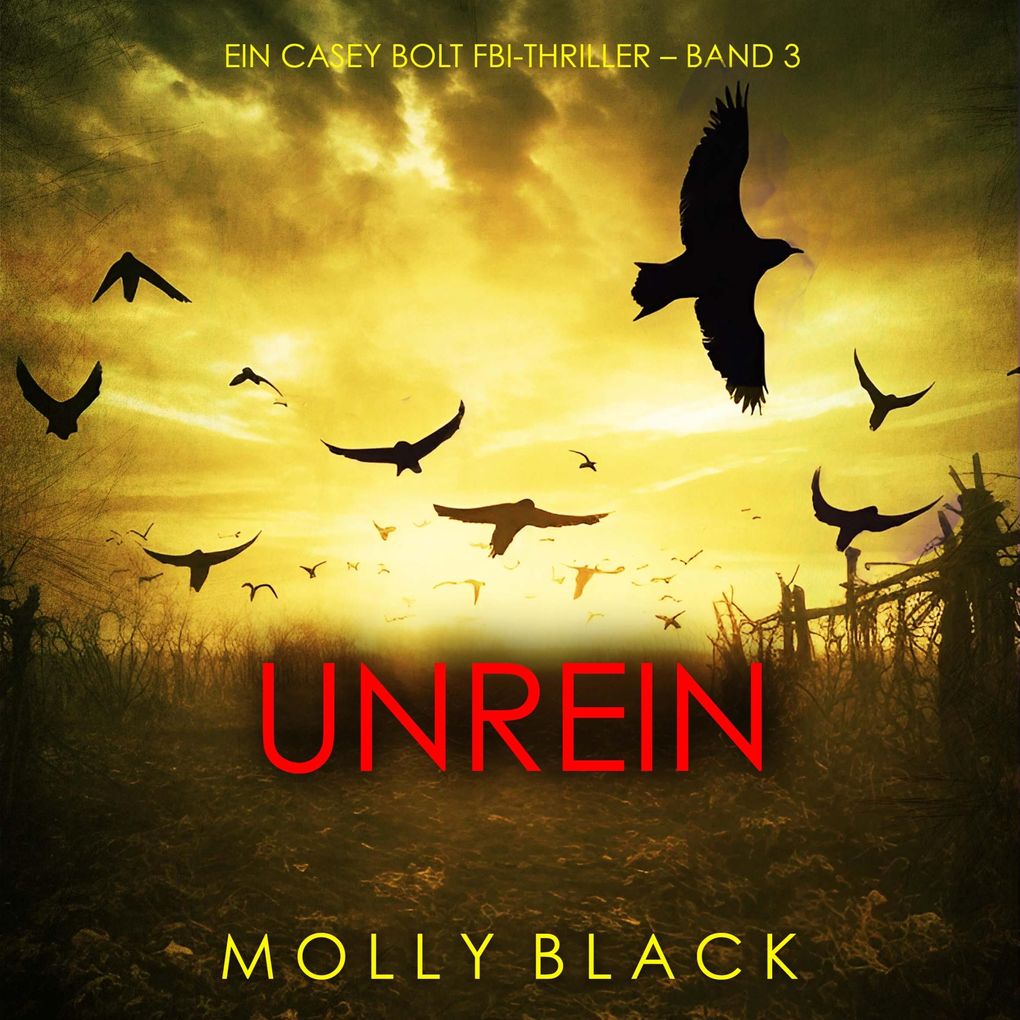 Unrein (Ein Casey Bolt FBI-Thriller Band 3)