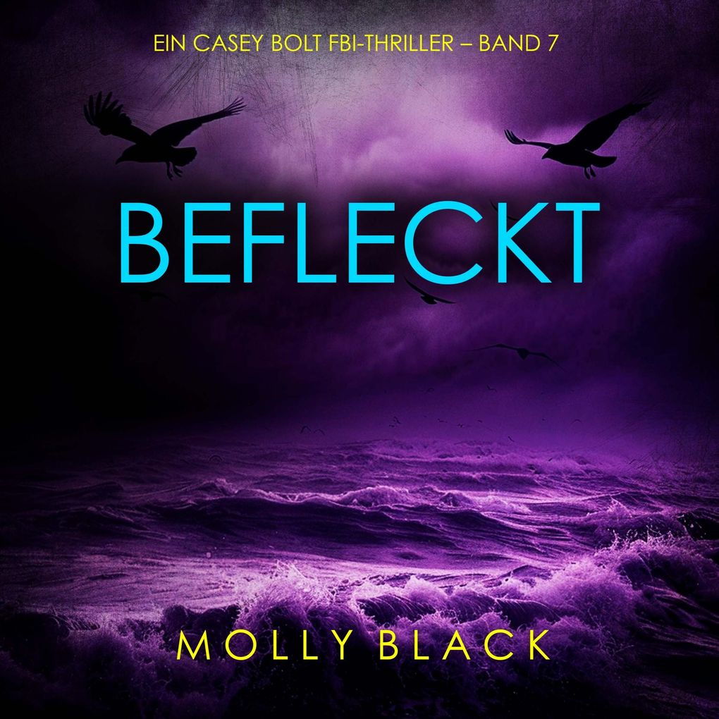 Befleckt (Ein Casey Bolt FBI-Thriller Band 7)