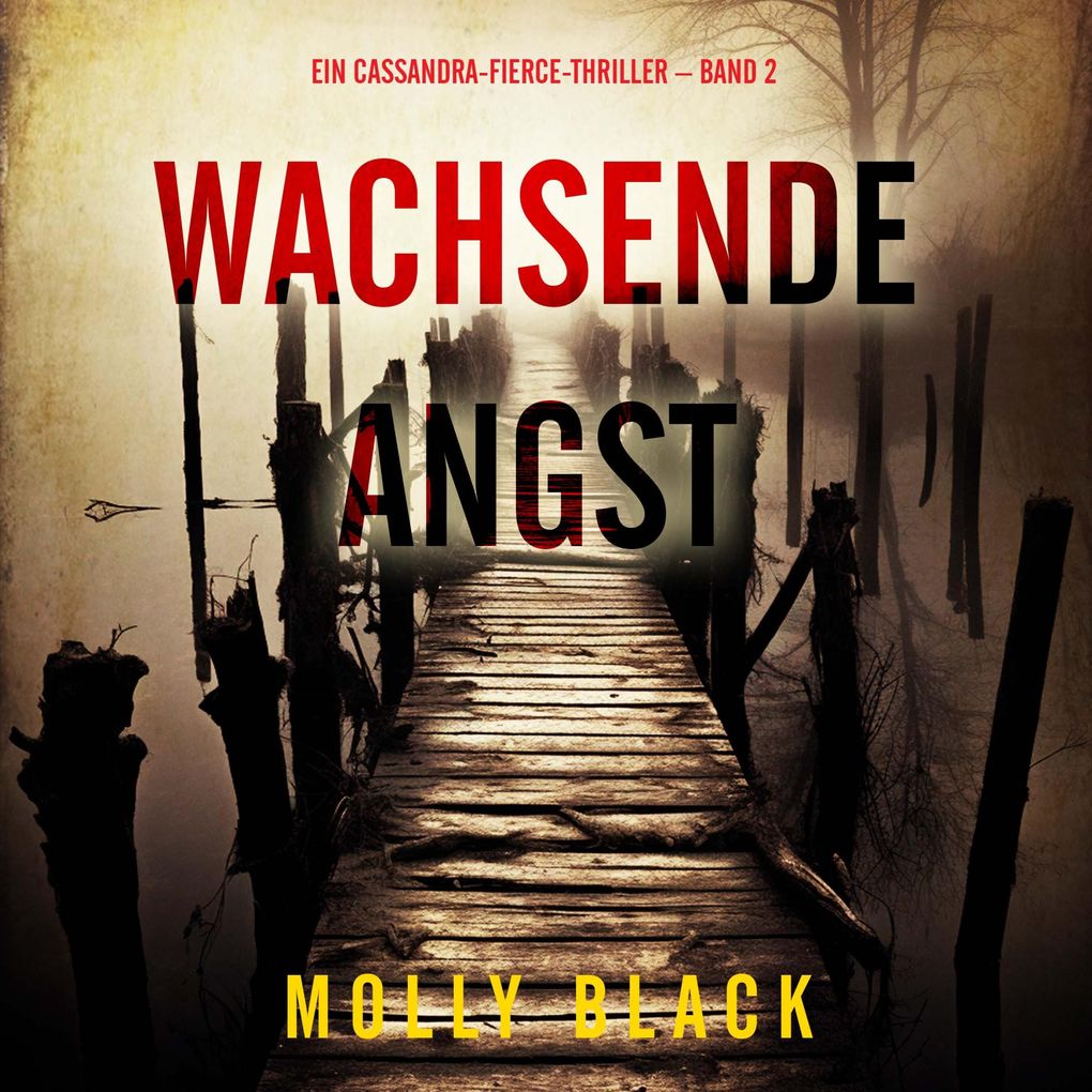 Wachsende Angst (Ein Cassandra-Fierce-Thriller Band 2)