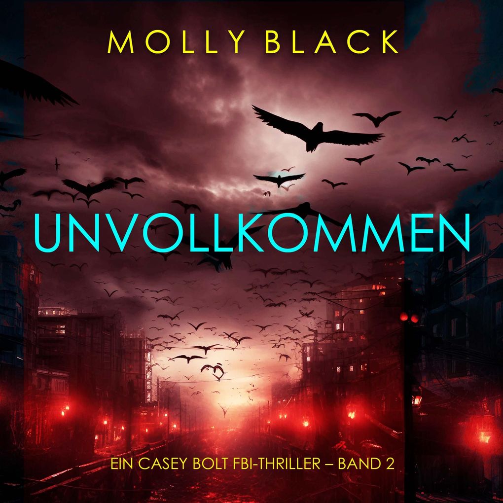Unvollkommen (Ein Casey Bolt FBI-Thriller Band 2)