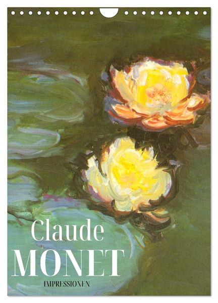 Claude Monet Impressionen 2027 (Wandkalender 2027 DIN A4 hoch) CALVENDO Monatskalender