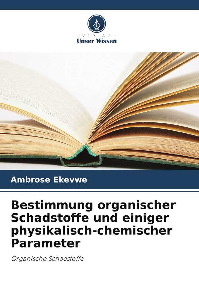 Bestimmung organischer Schadstoffe und einiger physikalisch-chemischer Parameter