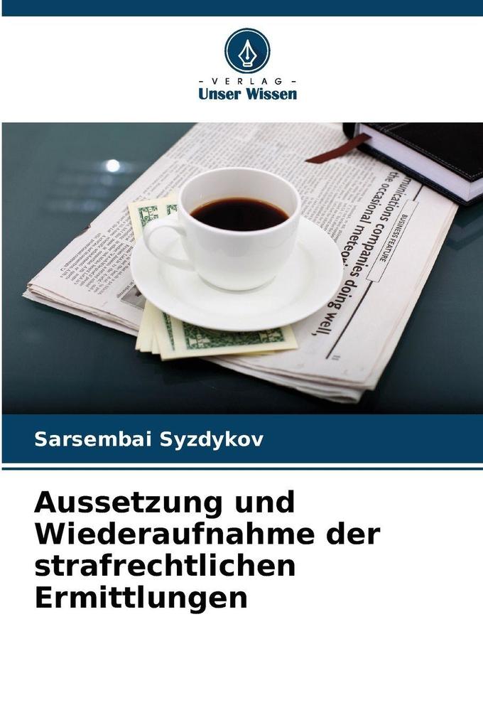 Aussetzung und Wiederaufnahme der strafrechtlichen Ermittlungen