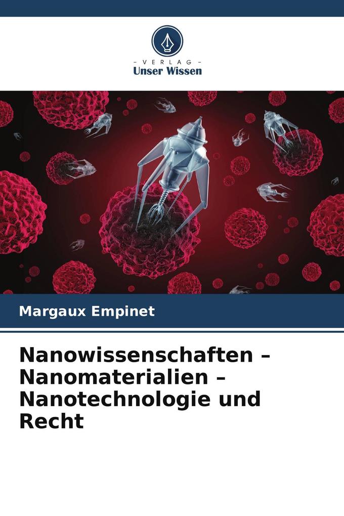 Nanowissenschaften - Nanomaterialien - Nanotechnologie und Recht