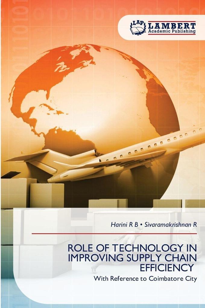 ROLE OF TECHNOLOGY IN IMPROVING SUPPLY CHAIN EFFICIENCY