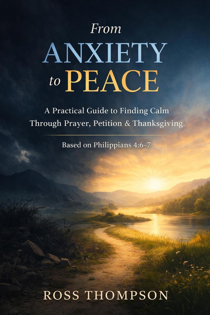 From Anxiety to Peace (Faith Living #2)