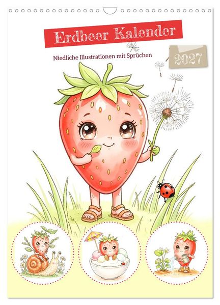 Erdbeer Kalender - Niedliche Illustrationen mit Sprüchen (Wandkalender 2027 DIN A3 hoch) CALVENDO Monatskalender