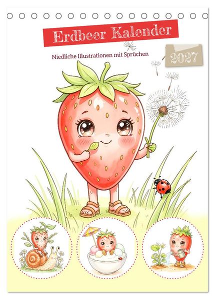 Erdbeer Kalender - Niedliche Illustrationen mit Sprüchen (Tischkalender 2027 DIN A5 hoch) CALVENDO Monatskalender