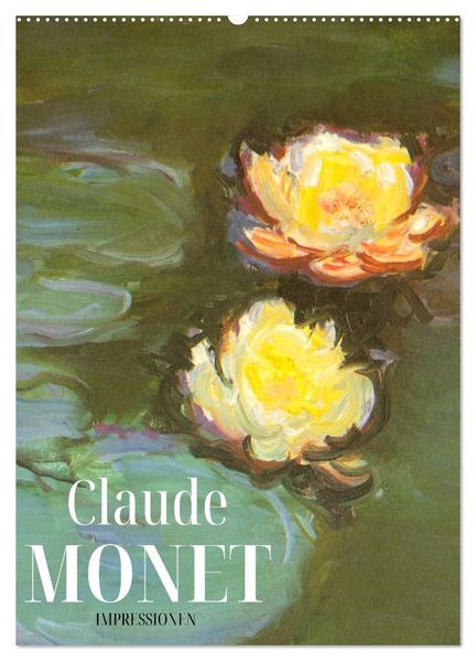 Claude Monet Impressionen 2027 (Wandkalender 2027 DIN A2 hoch) CALVENDO Monatskalender