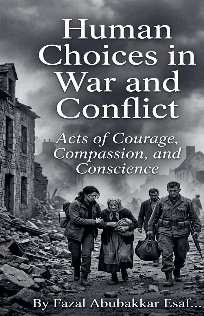 Human Choices in War and Conflict