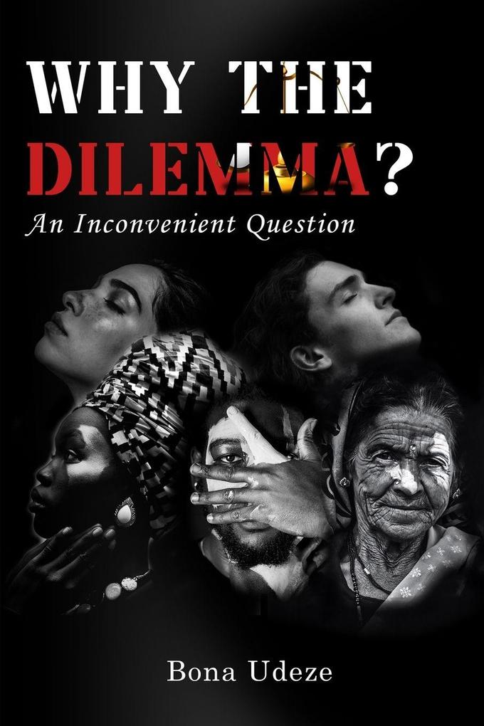 WHY THE DILEMMA?
