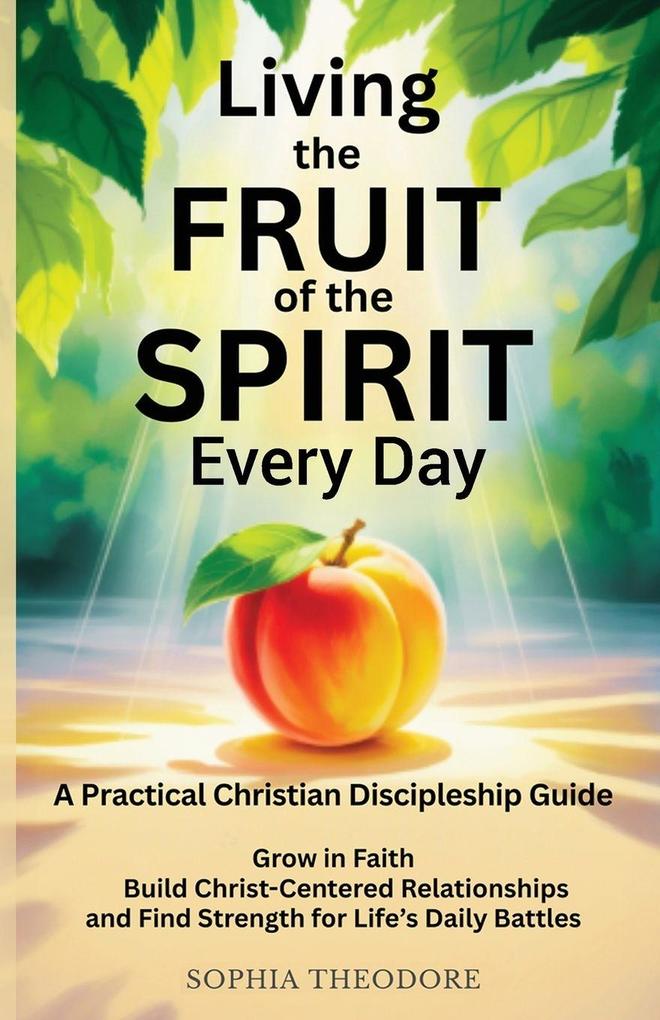 Living the Fruit of the Spirit Every Day