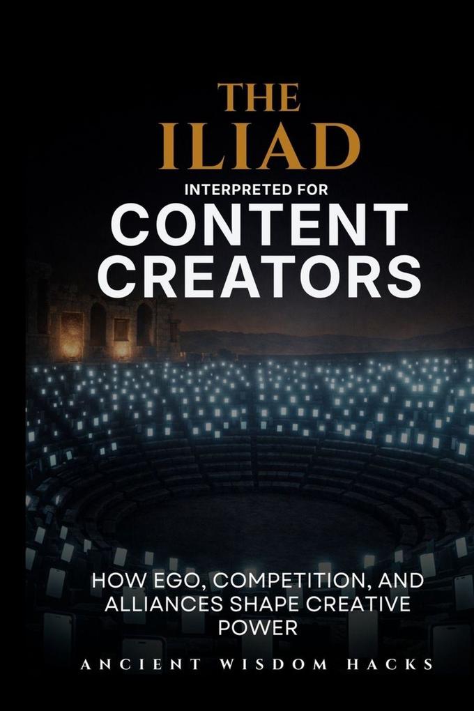 The Iliad Interpreted for Content Creators