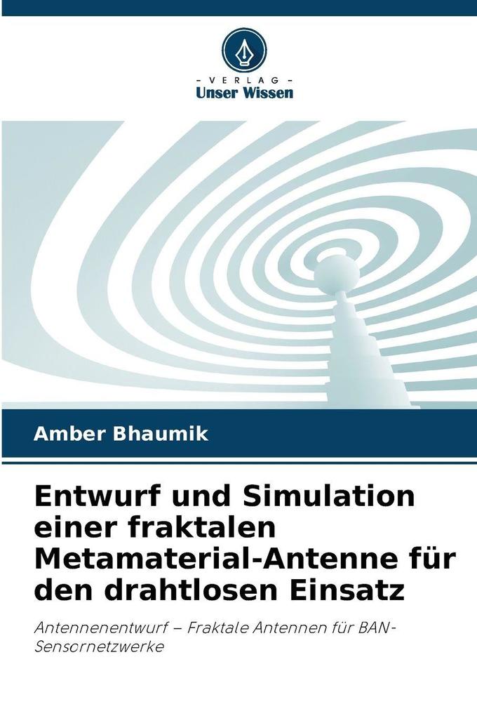 Entwurf und Simulation einer fraktalen Metamaterial-Antenne für den drahtlosen Einsatz