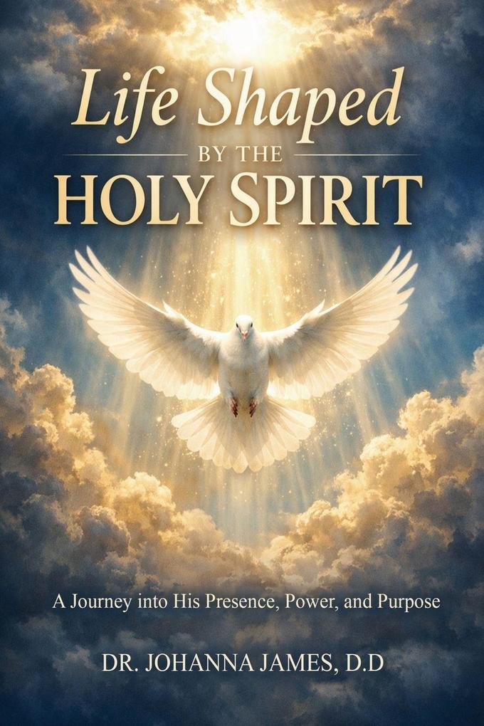 Life Shaped By The Holy Spirit