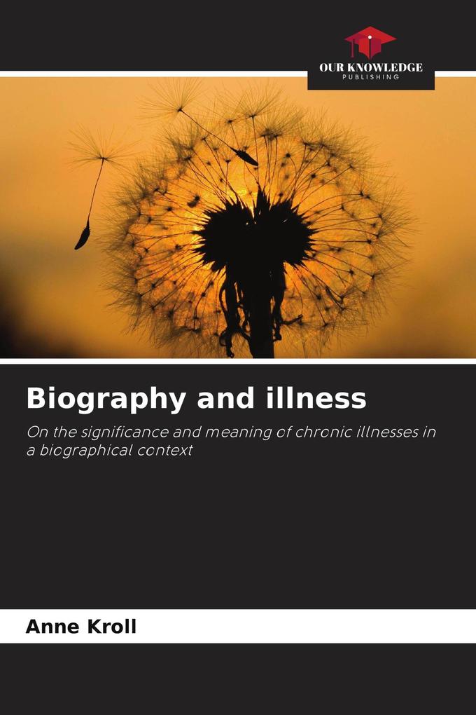 Biography and illness