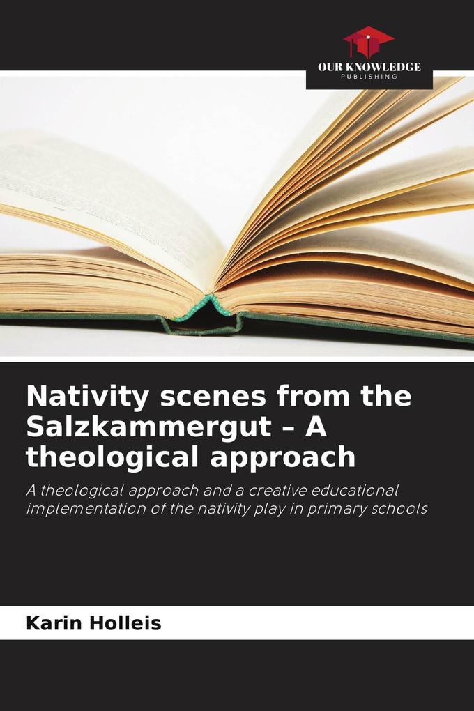 Nativity scenes from the Salzkammergut - A theological approach