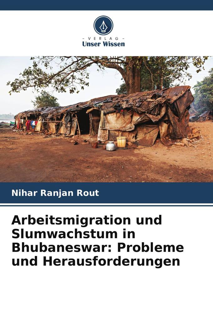 Arbeitsmigration und Slumwachstum in Bhubaneswar: Probleme und Herausforderungen